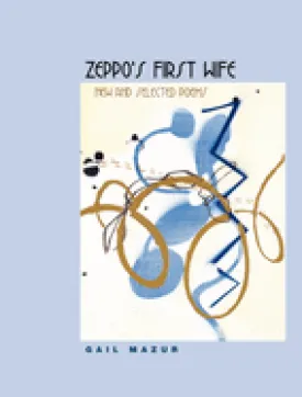 Mazur, Gail: Zeppo's First Wife: New & Selected Poems [used hardcover]