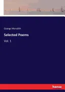 Meredith, George: Selected Poems, Vol. 1 [used paperback]